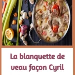 la blanquette de veau facon cyril lignac 2026 07 18 032705 1