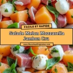 salade melon mozzarella jambon cru recette ete f 2026 07 18 032712 539x1024 1
